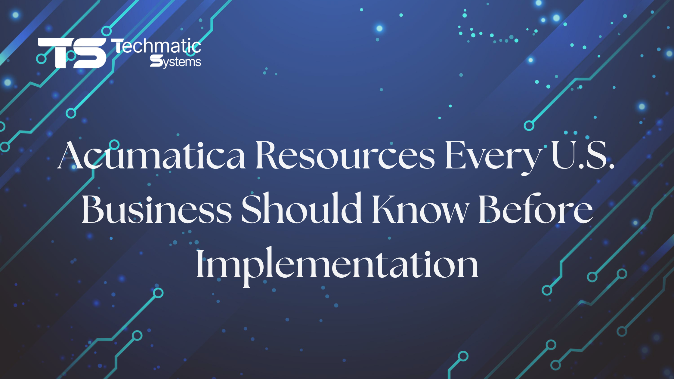 Acumatica Resources: Every USA Business Should Know